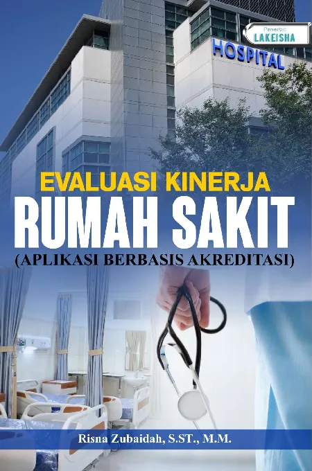 BUKU AJAR EVALUASI KINERJA RUMAH SAKIT (PENERAPAN BERBASIS AKREDITASI)