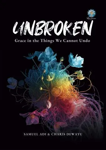 UNBROKEN : Grace In The Things We Cannot Undo