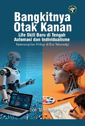 BANGKITNYA OTAK KANAN: Life Skill Baru di Tengah Automasi dan Individualisme