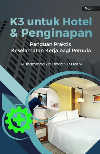 K3 Untuk Hotel & Penginapan: Panduan Praktis Keselamatan Kerja Bagi Pemula