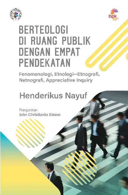Berteologi Di Ruang Publik Dengan Empat Pendekatan: Fenomenologi, Etnologi–etnografi, Netnografi & Apreciative Inquiry