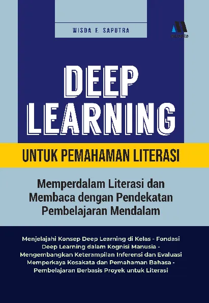 Deep Learning Untuk Pemahaman Literasi (Memperdalam Literasi dan Membaca dengan Pendekatan Pembelajaran Mendalam)