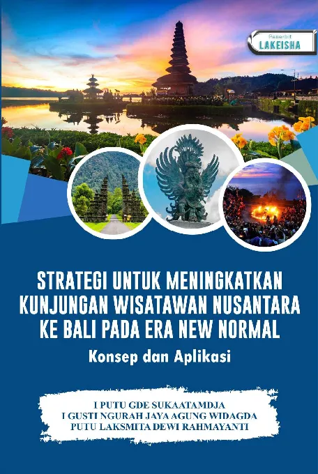 STRATEGI UNTUK MENINGKATKAN KUNJUNGAN WISATAWAN NUSANTARA KE BALI PADA ERA NEW NORMAL: Konsep dan Aplikasi