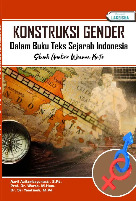 KONSTRUKSI GENDER DALAM BUKU TEKS SEJARAH INDONESIA: SEBUAH ANALISIS WACANA KRITIS