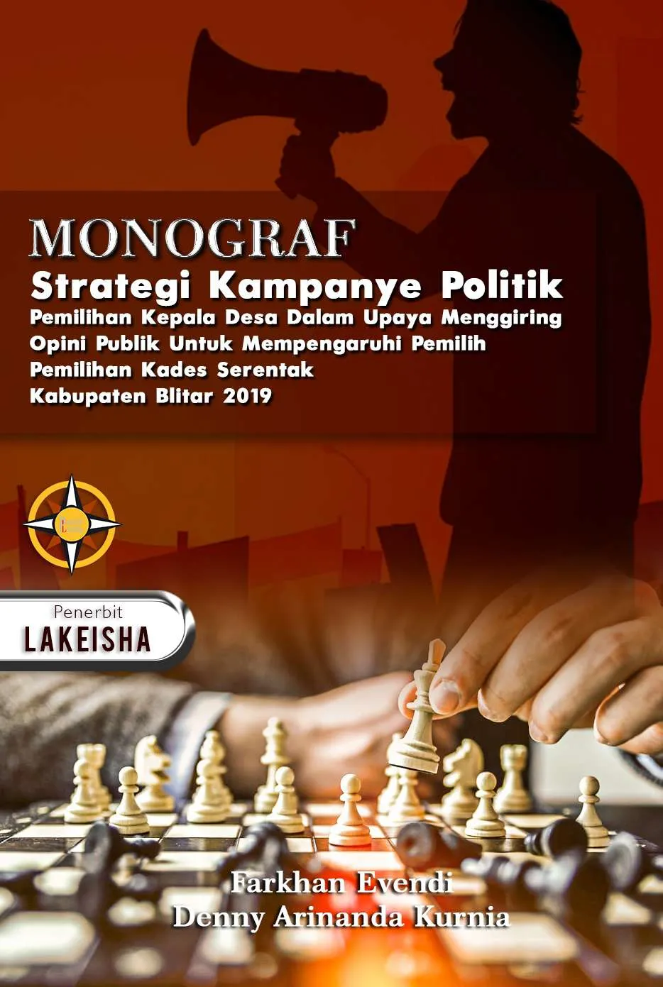 MONOGRAF STRATEGI KAMPANYE POLITIK PEMILIHAN KEPALA DESA Dalam Upaya Menggiring Opini Publik Untuk Mempengaruhi Pemilih Pemilihan Kades Serentak Kabupaten Blitar 2019