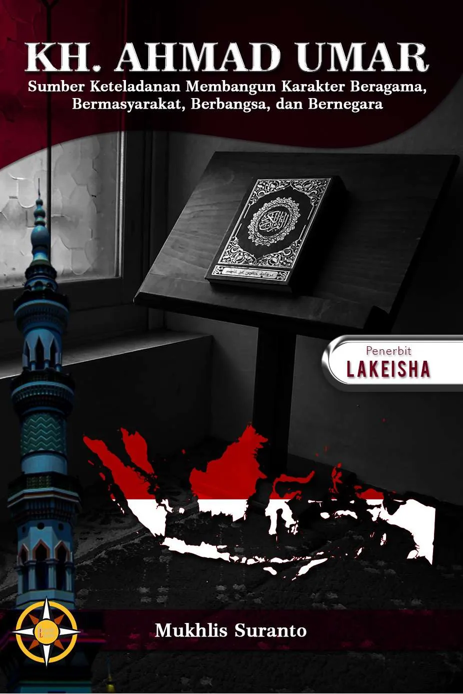 KH. AHMAD UMAR Sumber Keteladanan Membangun Karakter Beragama, Bermasyarakat, Berbangsa, dan Bernegara