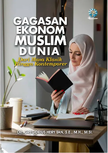GAGASAN EKONOM MUSLIM DUNIA dari Masa Klasik hingga Kontemporer