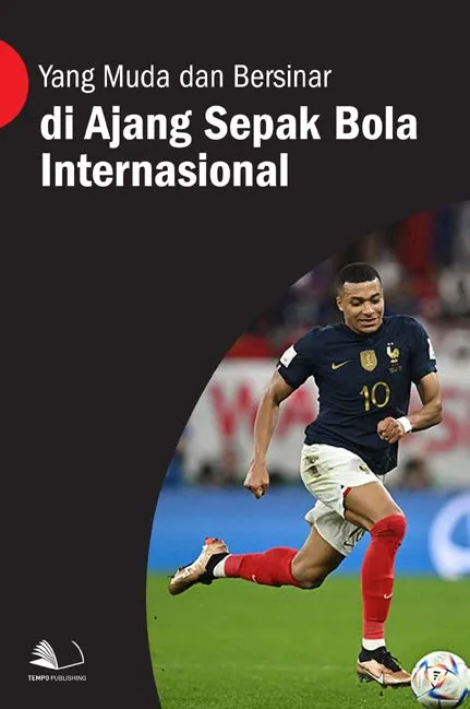 Yang Muda dan Bersinar di Ajang Sepak Bola Internasional