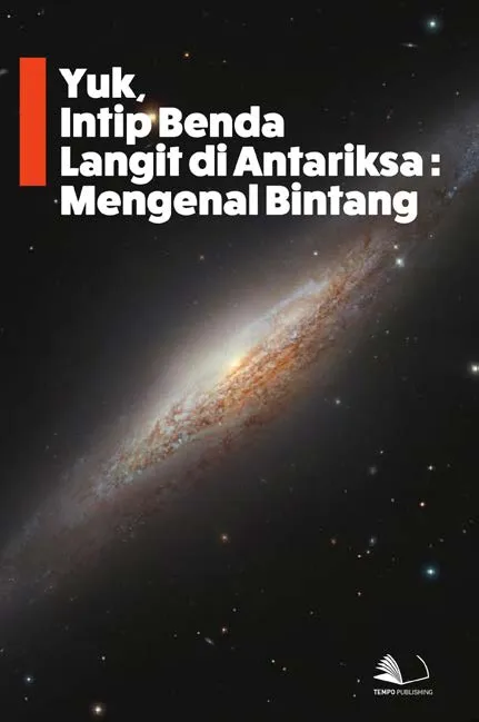 Yuk, Intip Benda Langit di Antariksa : Mengenal Bintang