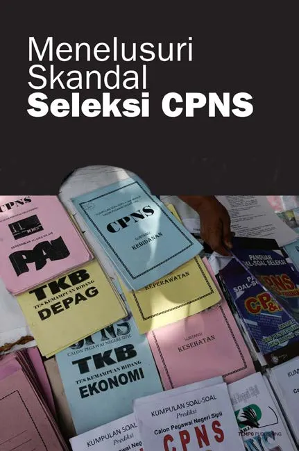 Menelusuri Skandal Seleksi CPNS