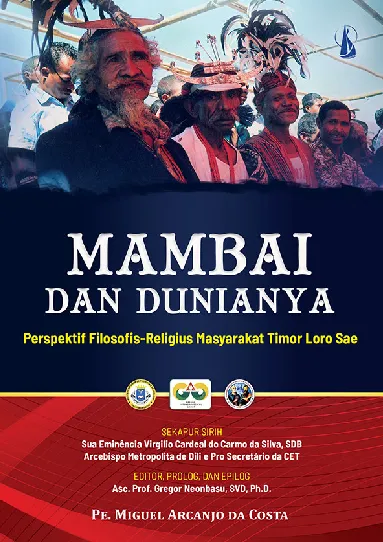 Mambai dan Dunianya: Perspektif Filosofis-Religius Masyarakat Timor Loro Sae