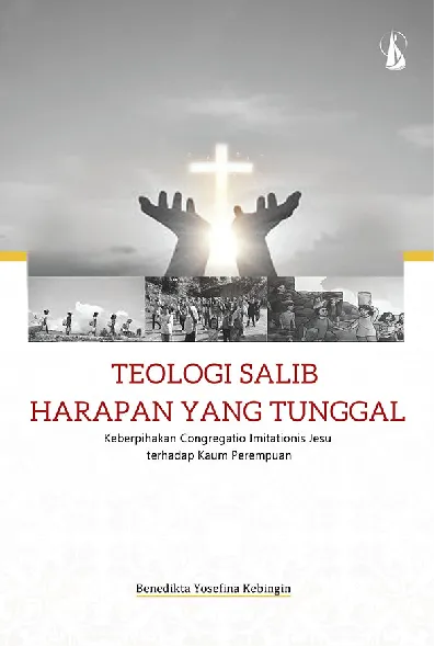 Teologi Salib Harapan yang Tunggal: Keberpihakan Congregatio Imitationis Jesu terhadap Kaum Perempuan
