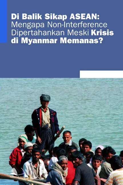 Di Balik Sikap ASEAN : Mengapa Non-Interference Dipertahankan Meski Krisis di Myanmar Memanas?