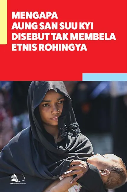 Mengapa Aung San Suu Kyi Disebut Tak Membela Etnis Rohingya