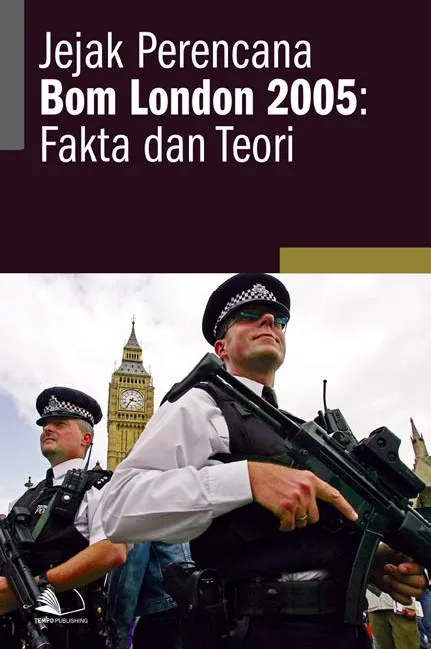 Jejak Perencana Bom London 2005 : Fakta dan Teori