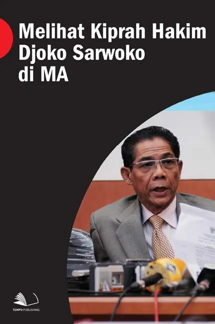 Melihat Kiprah Hakim Djoko Sarwoko di MA