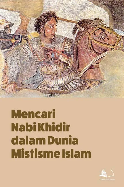 Mencari Nabi Khidir Dalam Dunia Mistisme Islam