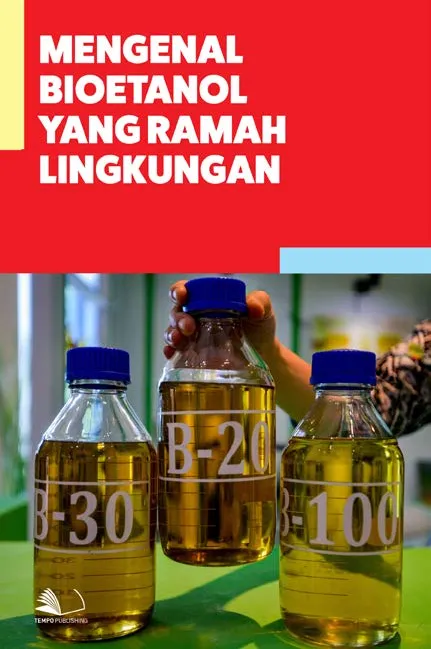 Mengenal Bioetanol yang Ramah Lingkungan