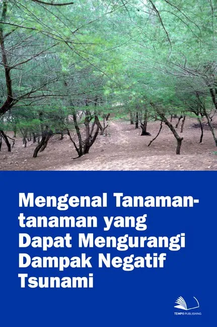Mengenal Tanaman-tanaman yang Dapat Mengurangi Dampak Negatif Tsunami