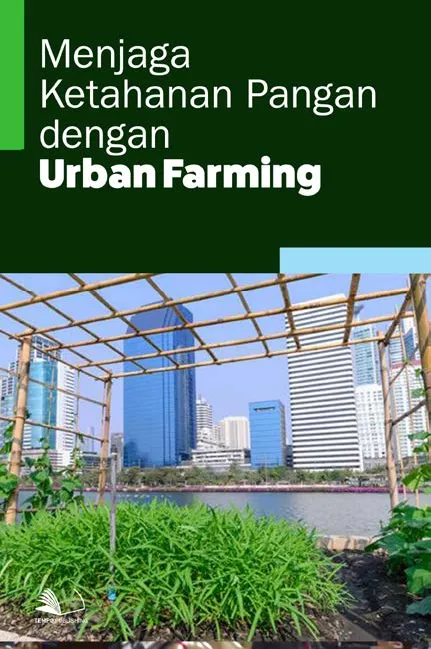 Menjaga Ketahanan Pangan Dengan Urban Farming
