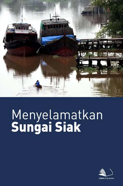 Menyelamatkan Sungai Siak
