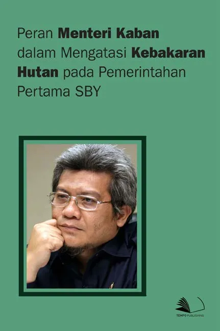 Peran Menteri Kaban Dalam Mengatasi Kebakaran Hutan Pada Pemerintahan Pertama SBY