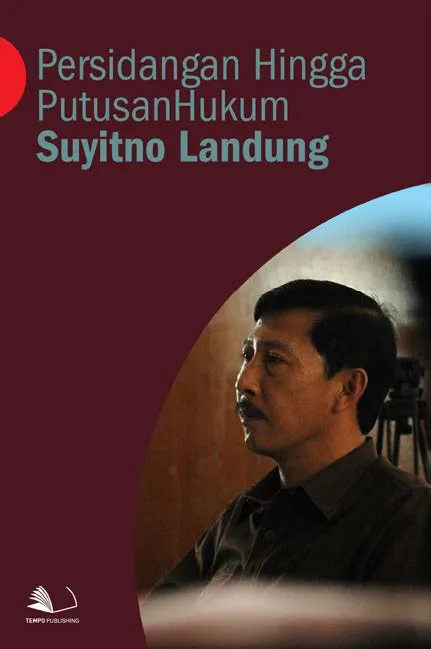 Persidangan Hingga Putusan Hukum Suyitno Landung