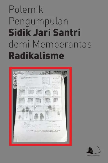 Polemik Pengumpulan Sidik Jari Santri Demi Memberantas Radikalisme