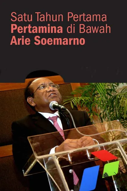 Satu Tahun Pertama Pertamina di Bawah Arie Soemarno