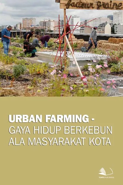 Urban Farming - Gaya Hidup Berkebun Ala Masyarakat Kota