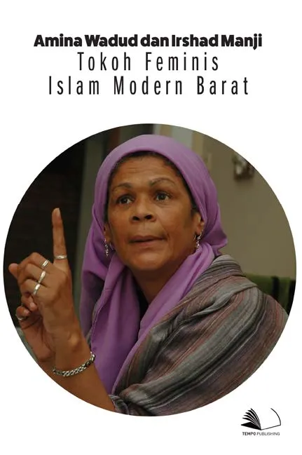 Amina Wadud dan Irshad Manji - Tokoh Feminis Islam Modern Barat