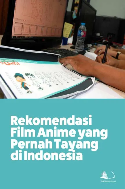Rekomendasi Film Anime yang Pernah Tayang di Indonesia