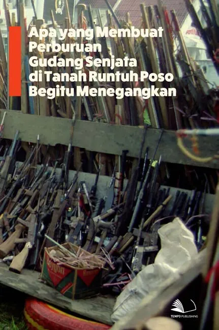 Apa yang Membuat Perburuan Gudang Senjata di Tanah Runtuh Poso Begitu Menegangkan