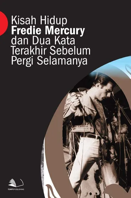 Kisah Hidup Fredie Mercury dan Dua Kata Terakhir Sebelum Pergi Selamanya