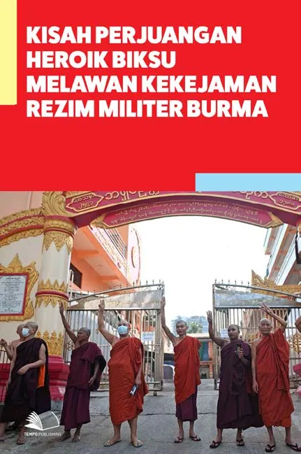 Kisah Perjuangan Heroik Biksu Melawan Kekejaman Rezim Militer Burma