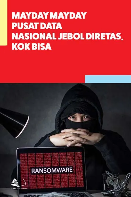 Mayday Mayday Pusat Data Nasional Jebol Diretas, Kok Bisa