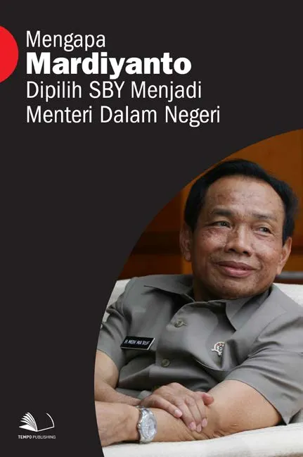 Mengapa Mardiyanto Dipilih SBY Menjadi Menteri Dalam Negeri