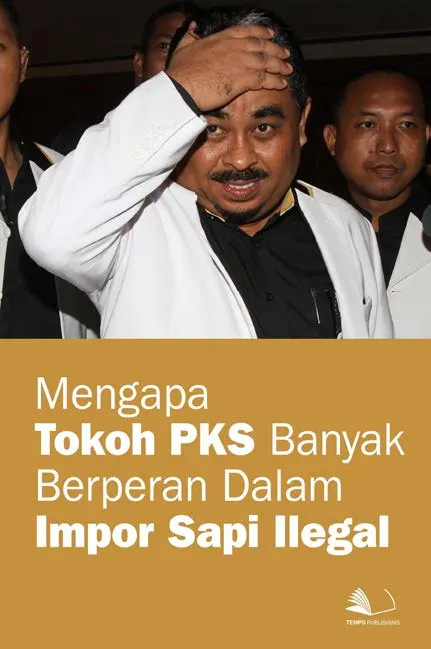 Mengapa Tokoh PKS Banyak Berperan Dalam Impor Sapi Ilegal