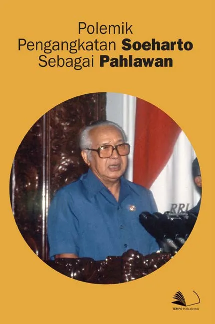 Polemik Pengangkatan Soeharto Sebagai Pahlawan