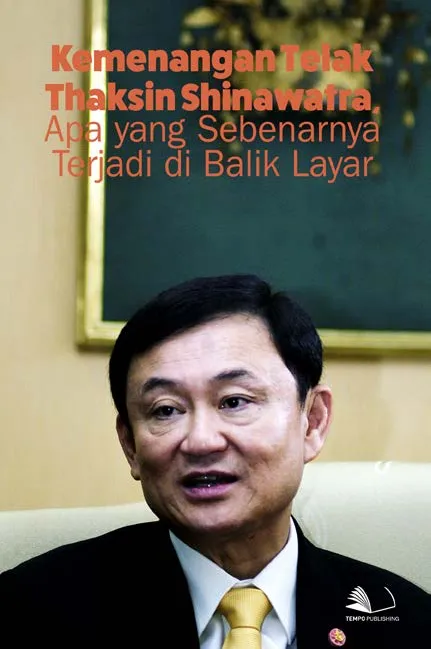 Kemenangan Telak Thaksin Shinawatra, Apa yang Sebenarnya Terjadi di Balik Layar