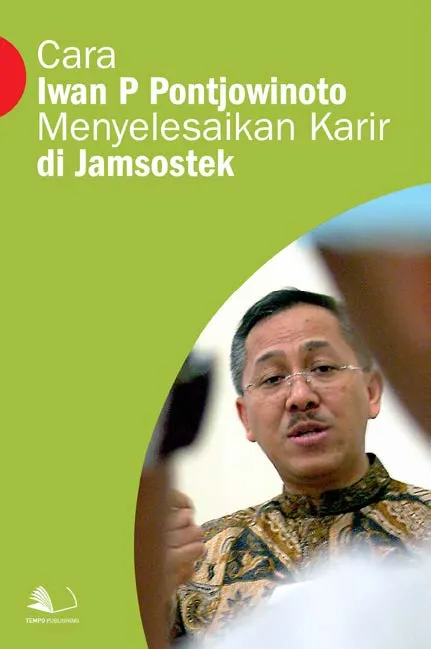 Cara Iwan P Pontjowinoto Menyelesaikan Karir di Jamsostek