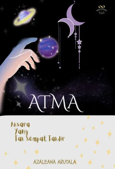 ATMA (Aksara yang Tak Sempat Menjadi Takdir)
