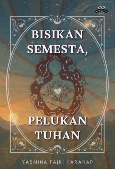 Bisikan Semesta, Pelukan Tuhan