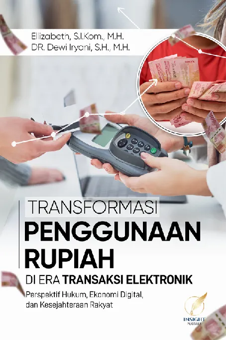 TRANSFORMASI PENGGUNAAN RUPIAH DI ERA TRANSAKSI ELEKTRONIK Perspektif Hukum, Ekonomi Digital, dan Kesejahteraan Rakyat