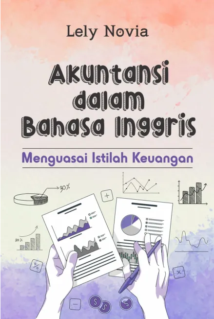 Akuntansi dalam Bahasa Inggris : Menguasai Istilah Keuangan