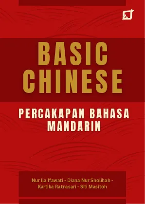 BASIC CHINESE: Percakapan Bahasa Mandarin