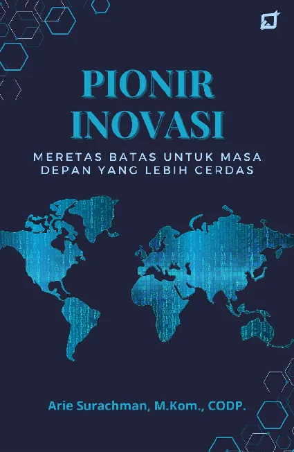 Pionir Inovasi: Meretas Batas untuk Masa Depan yang Lebih Cerdas