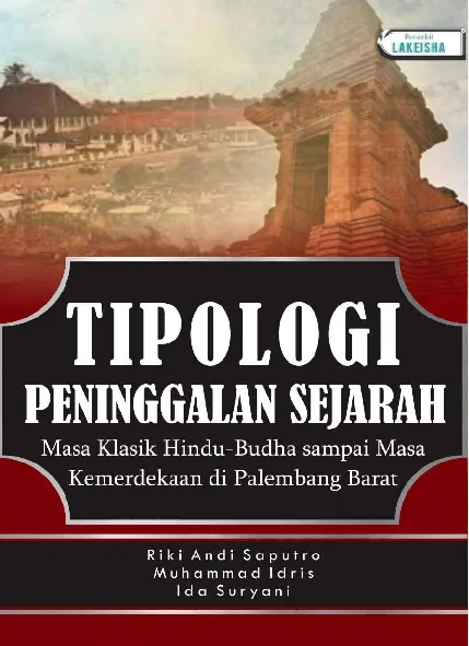 TIPOLOGI PENINGGALAN SEJARAH Masa Klasik Hindu-Buddha sampai Masa Kemerdekaan di Palembang Barat