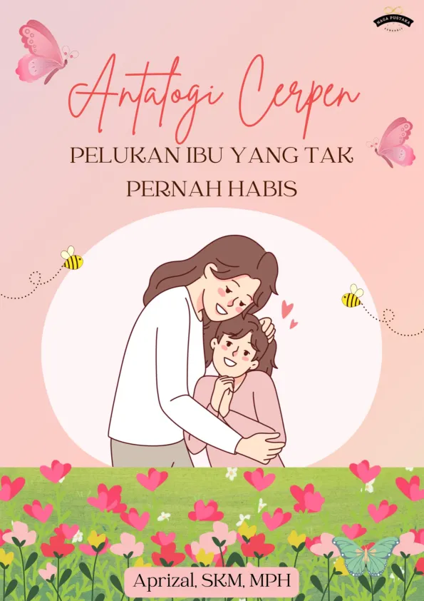 Pelukan Ibu Yang Tak Pernah Habis