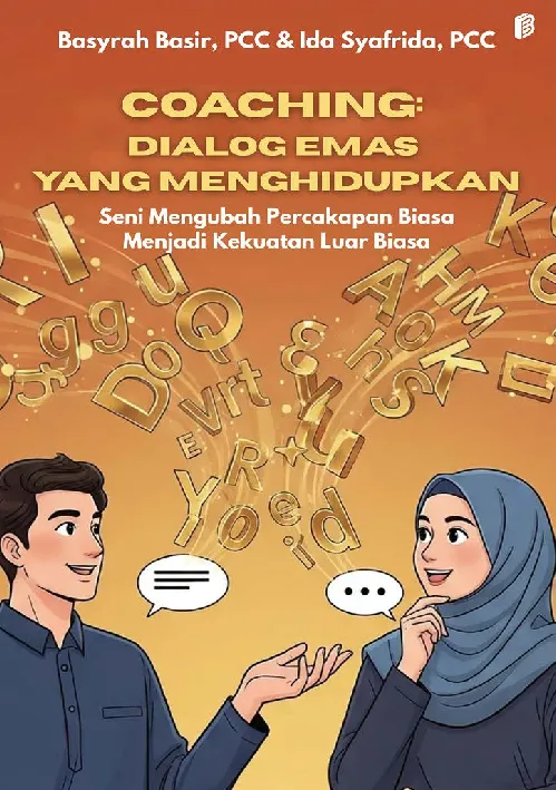 COACHING DIALOG EMAS YANG MENGHIDUPKAN : Seni Mengubah Percakapan Biasa Menjadi Kekuatan Luar Biasa